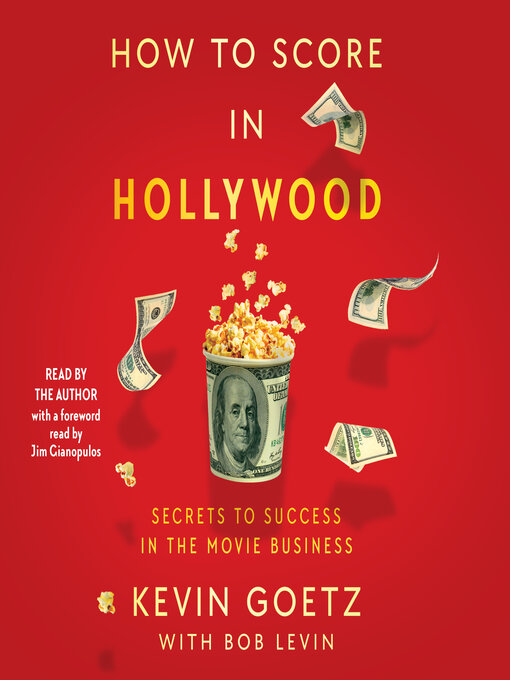 Title details for How to Score in Hollywood by Kevin Goetz - Wait list